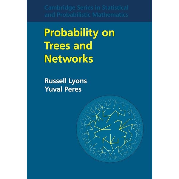 Probability on Trees and Networks (Cambridge Series in Statistical